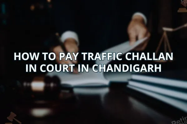 How to Pay Traffic Challan in Court in Chandigarh